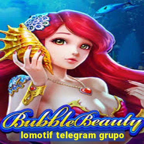 lomotif telegram grupo